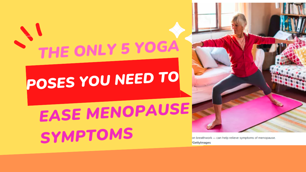 The Only 5 Yoga Poses You Need to Ease Menopause Symptoms