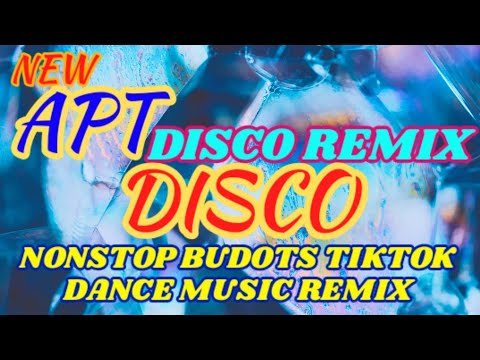 APT VIRAL DISCO REMIX — BUDOTS TIKTOK DANCE MUSIC