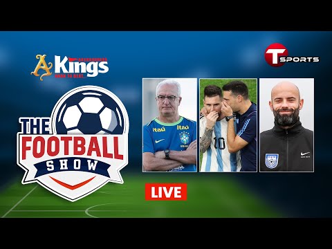 Live | The Football Show | Talk Show | Football | Football Analyst | T Sports