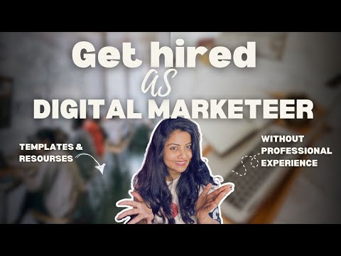 How to get a job in Digital Marketing with no experience? || Templates and Resources || Must Watch!