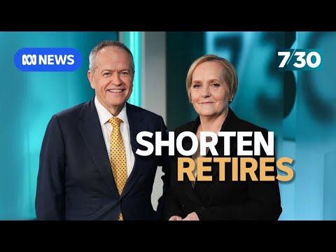 Bill Shorten says goodbye to politics | 7.30