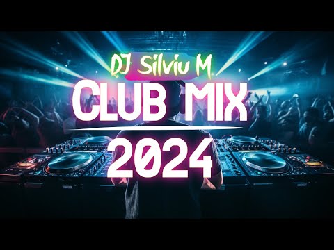 Music Mix 2024 | Party Club Dance 2024 | Best Remixes Of Popular Songs 2024 MEGAMIX (DJ Silviu M)